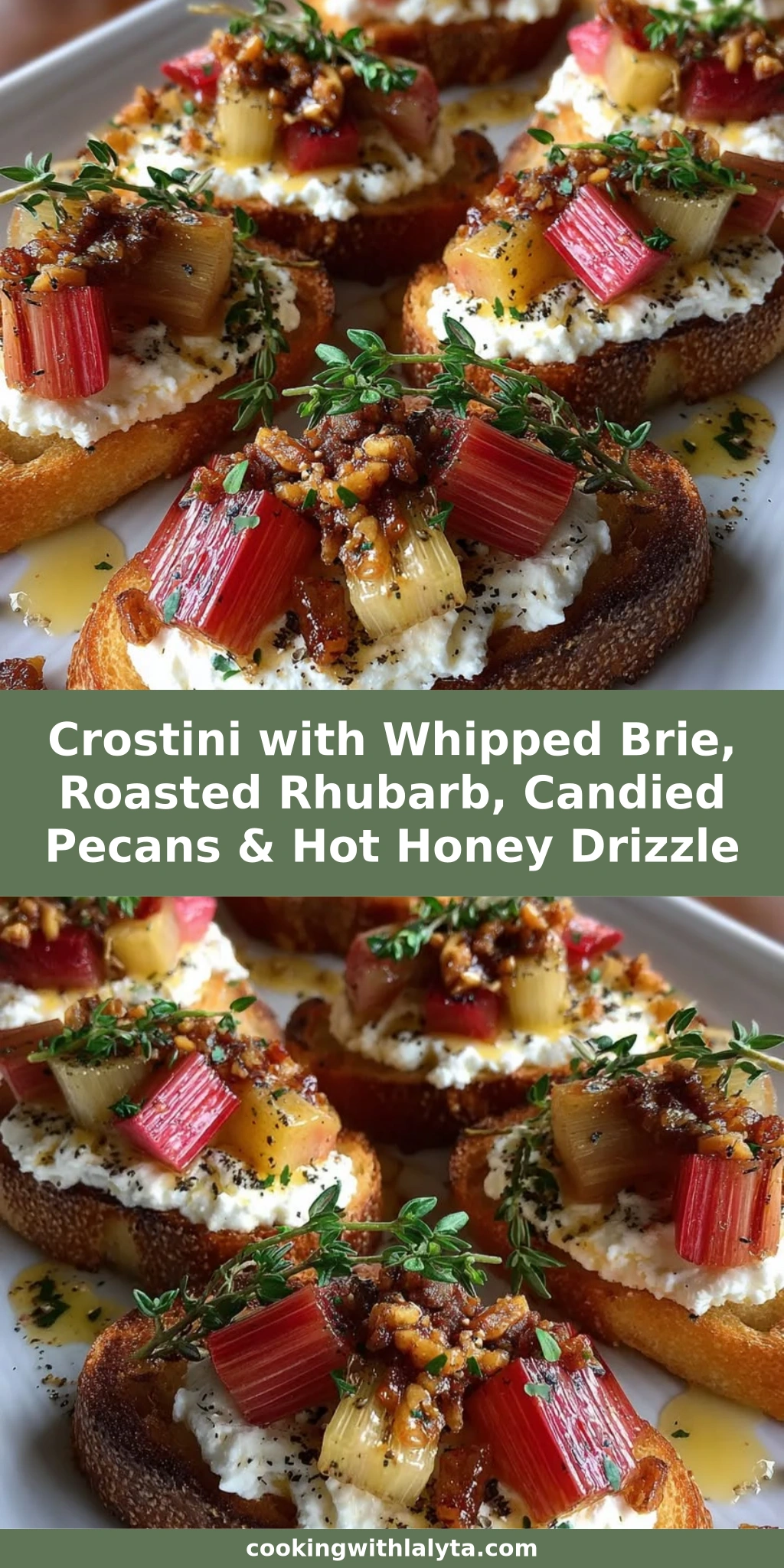 Crostini with Whipped Brie, Roasted Rhubarb, Candied Pecans & Hot Honey Drizzle