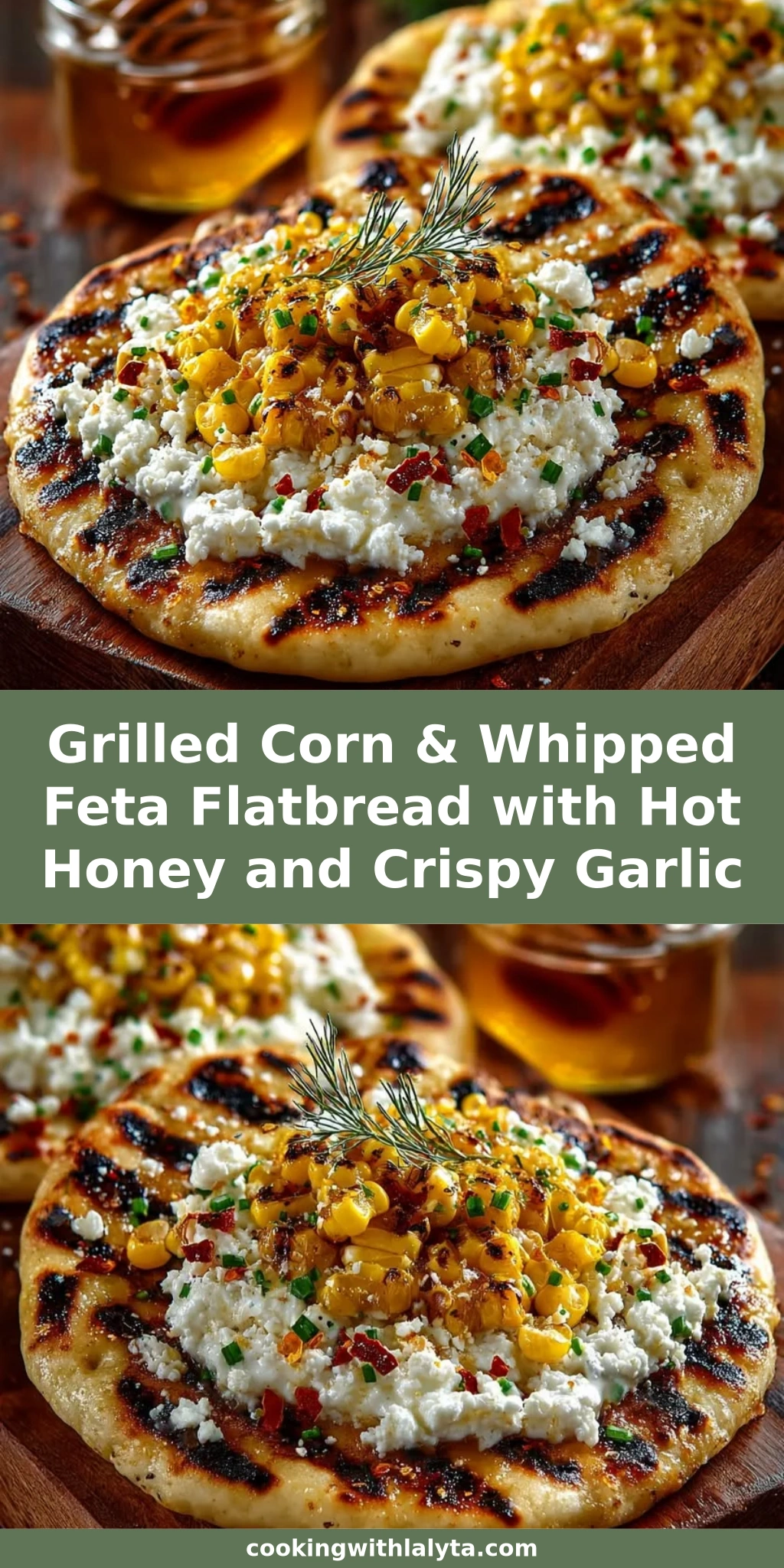 Grilled Corn & Whipped Feta Flatbread with Hot Honey and Crispy Garlic