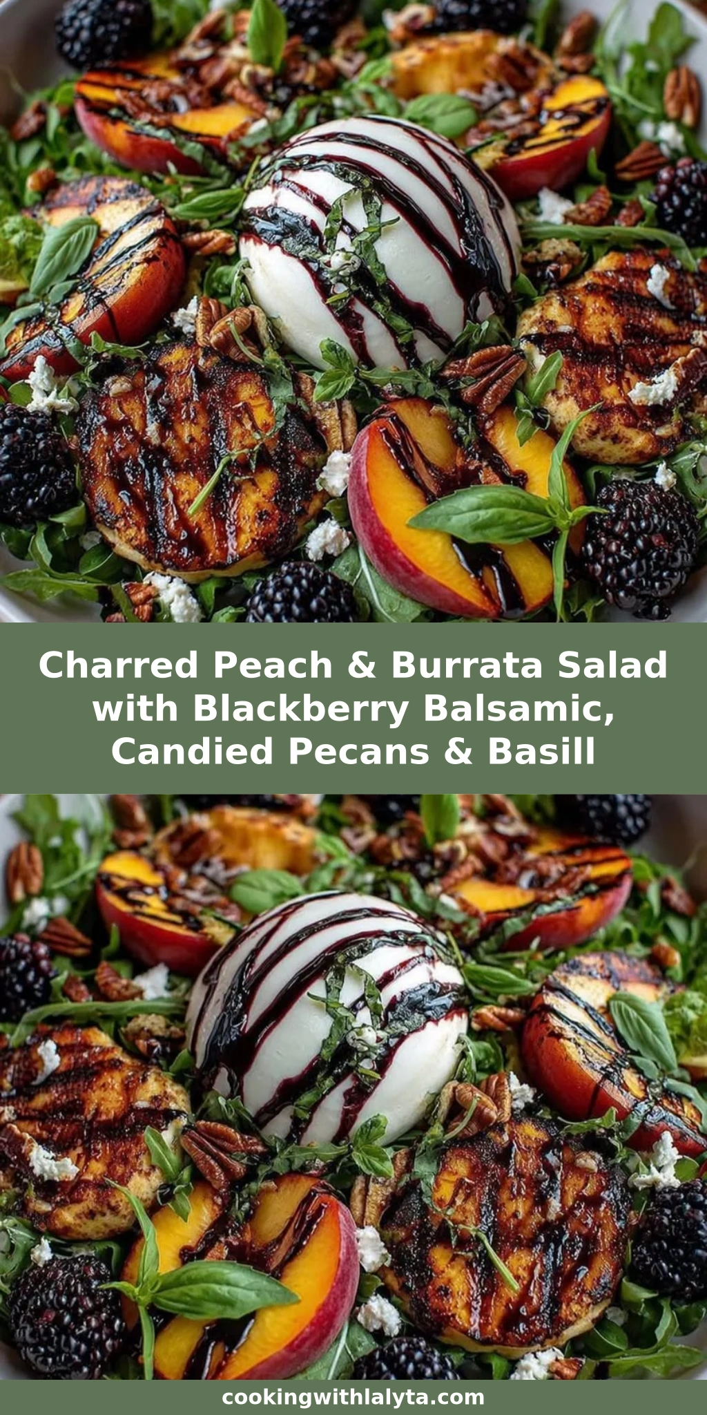 Charred Peach & Burrata Salad with Blackberry Balsamic, Candied Pecans & Basill