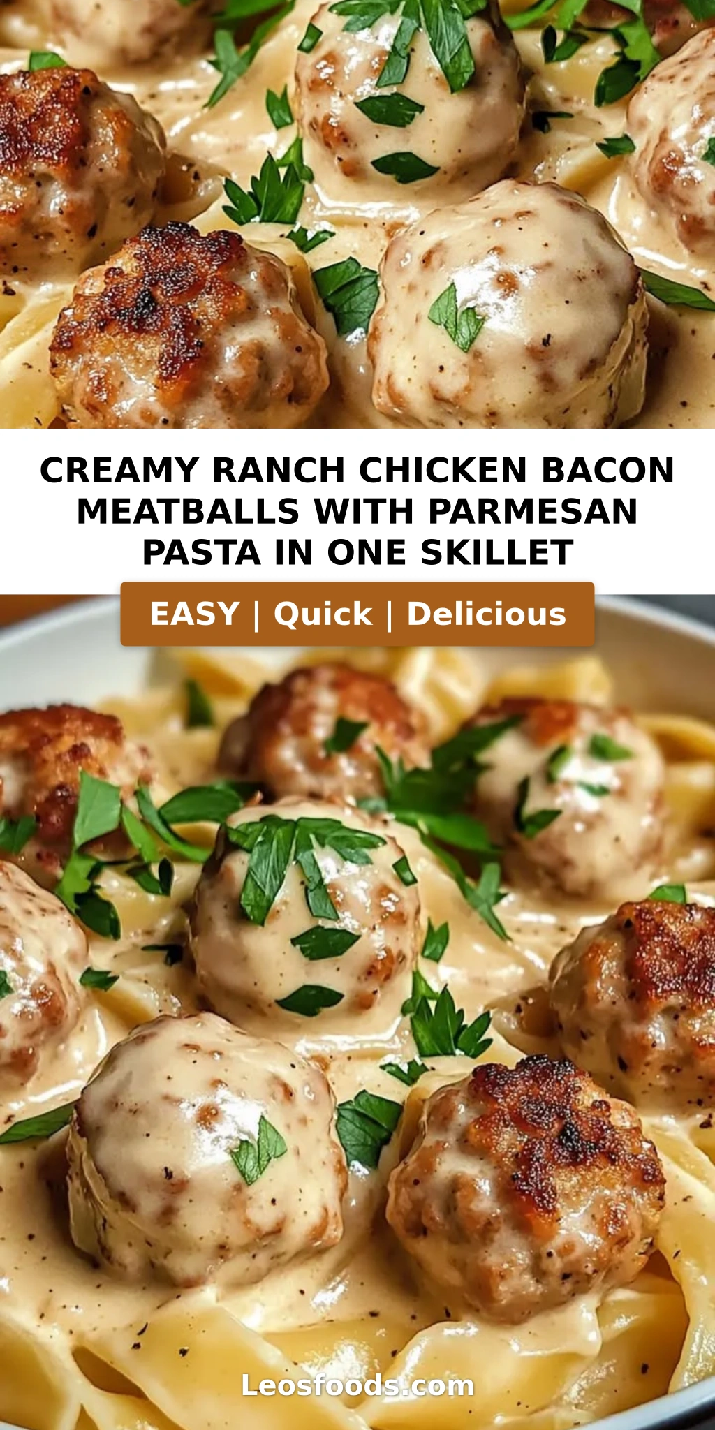 Creamy Ranch Chicken Bacon Meatballs with Parmesan Pasta in One Skillet