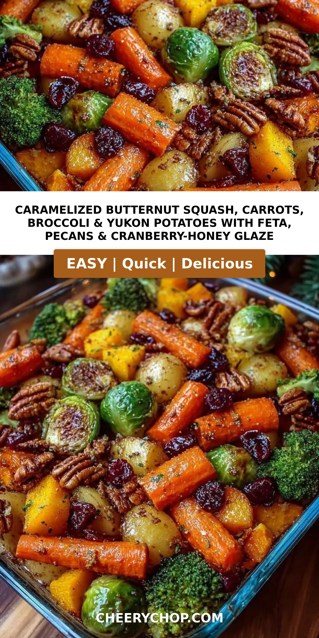 Caramelized Butternut Squash, Carrots, Broccoli & Yukon Potatoes with Feta, Pecans & Cranberry-Honey Glaze