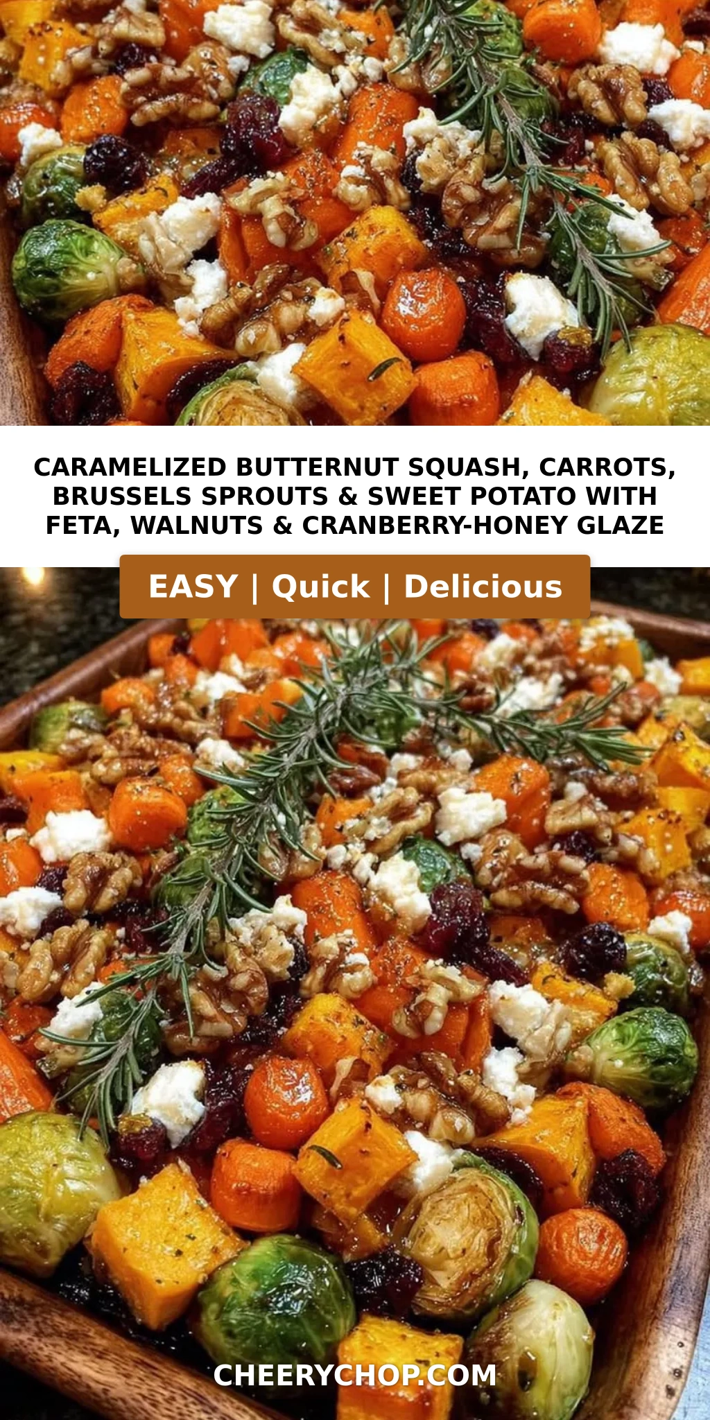 Caramelized Butternut Squash, Carrots, Brussels Sprouts & Sweet Potato with Feta, Walnuts & Cranberry-Honey Glaze