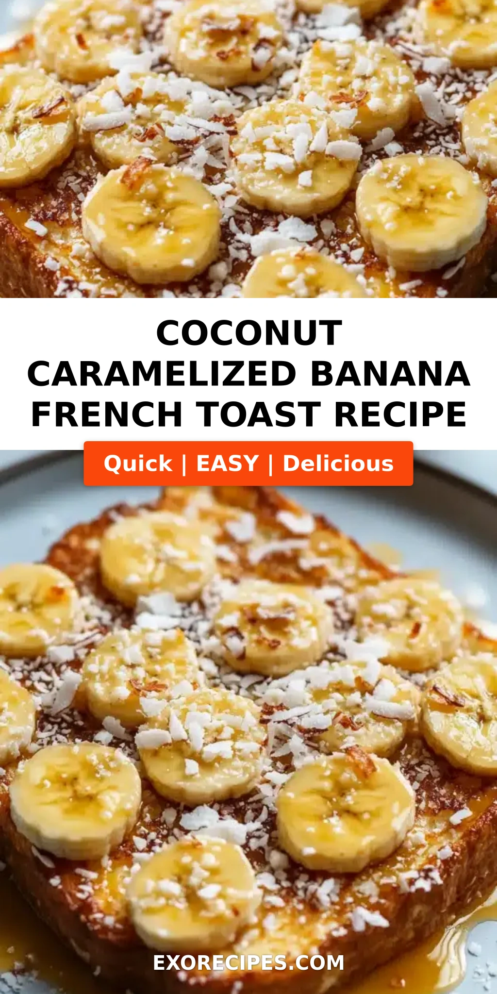 Coconut Caramelized Banana French Toast: A Decadent Twist on a Classic Favorite