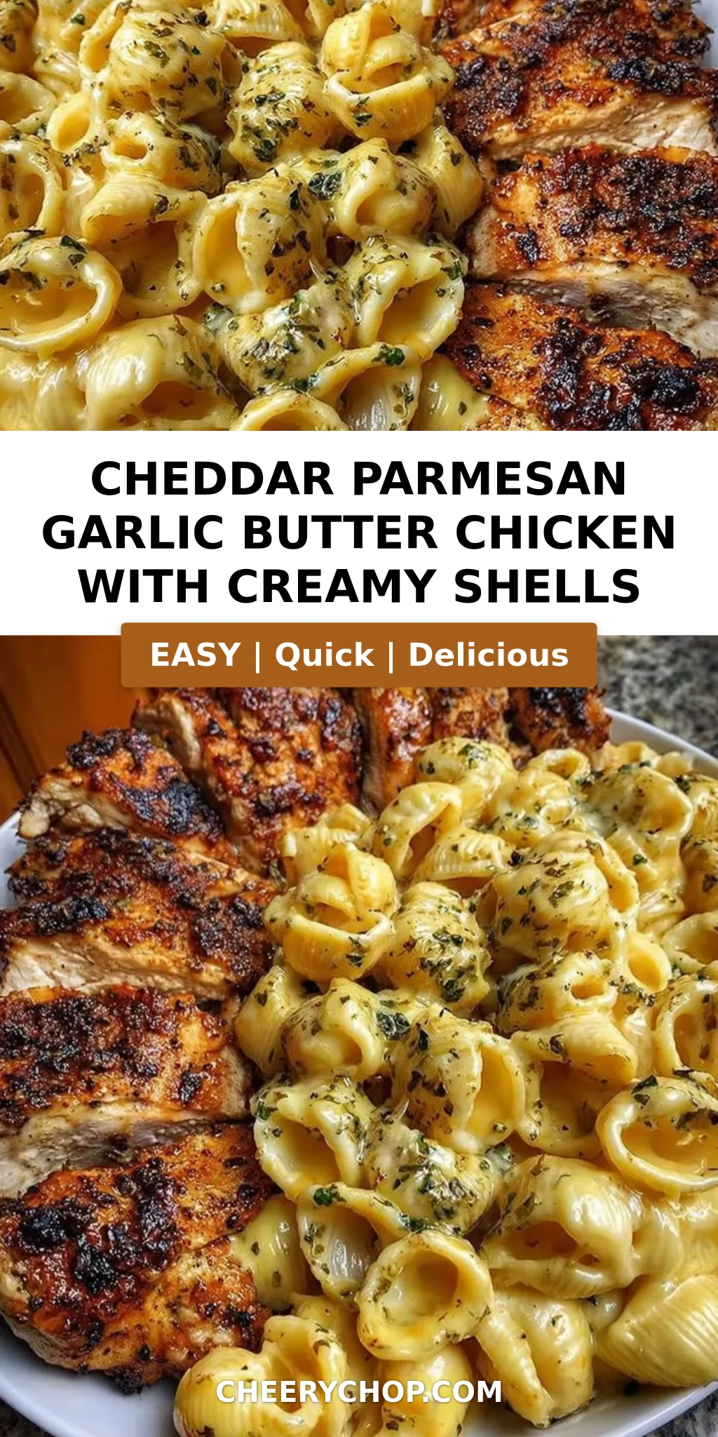 Cheddar Parmesan Garlic Butter Chicken with Creamy Shells