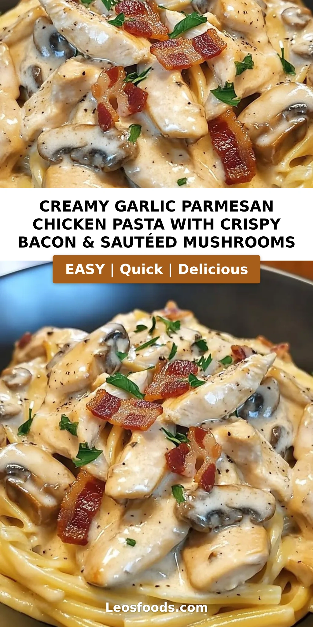 Creamy Garlic Parmesan Chicken Pasta with Crispy Bacon & Sautéed Mushrooms