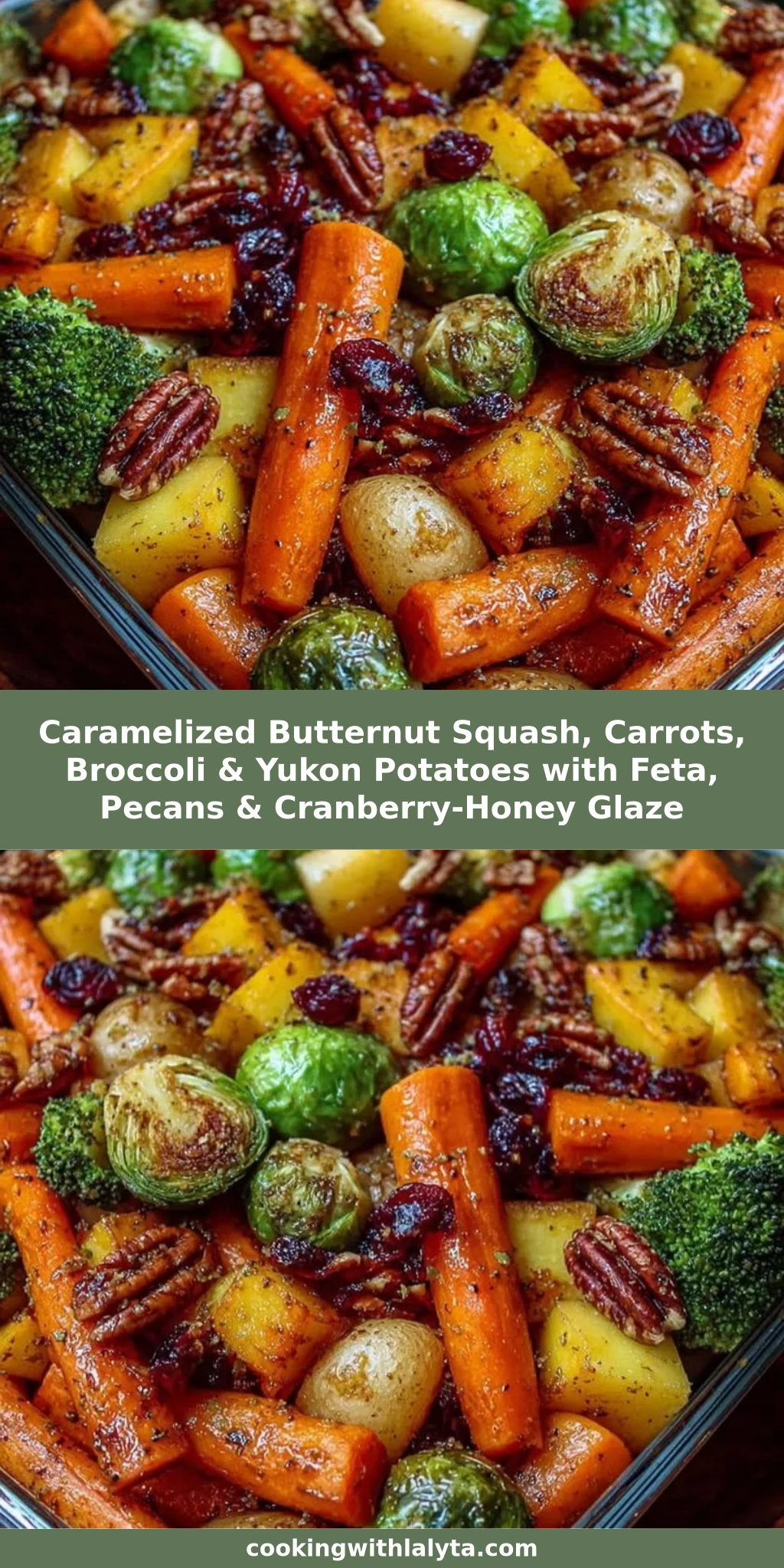 Caramelized Butternut Squash, Carrots, Broccoli & Yukon Potatoes with Feta, Pecans & Cranberry-Honey Glaze