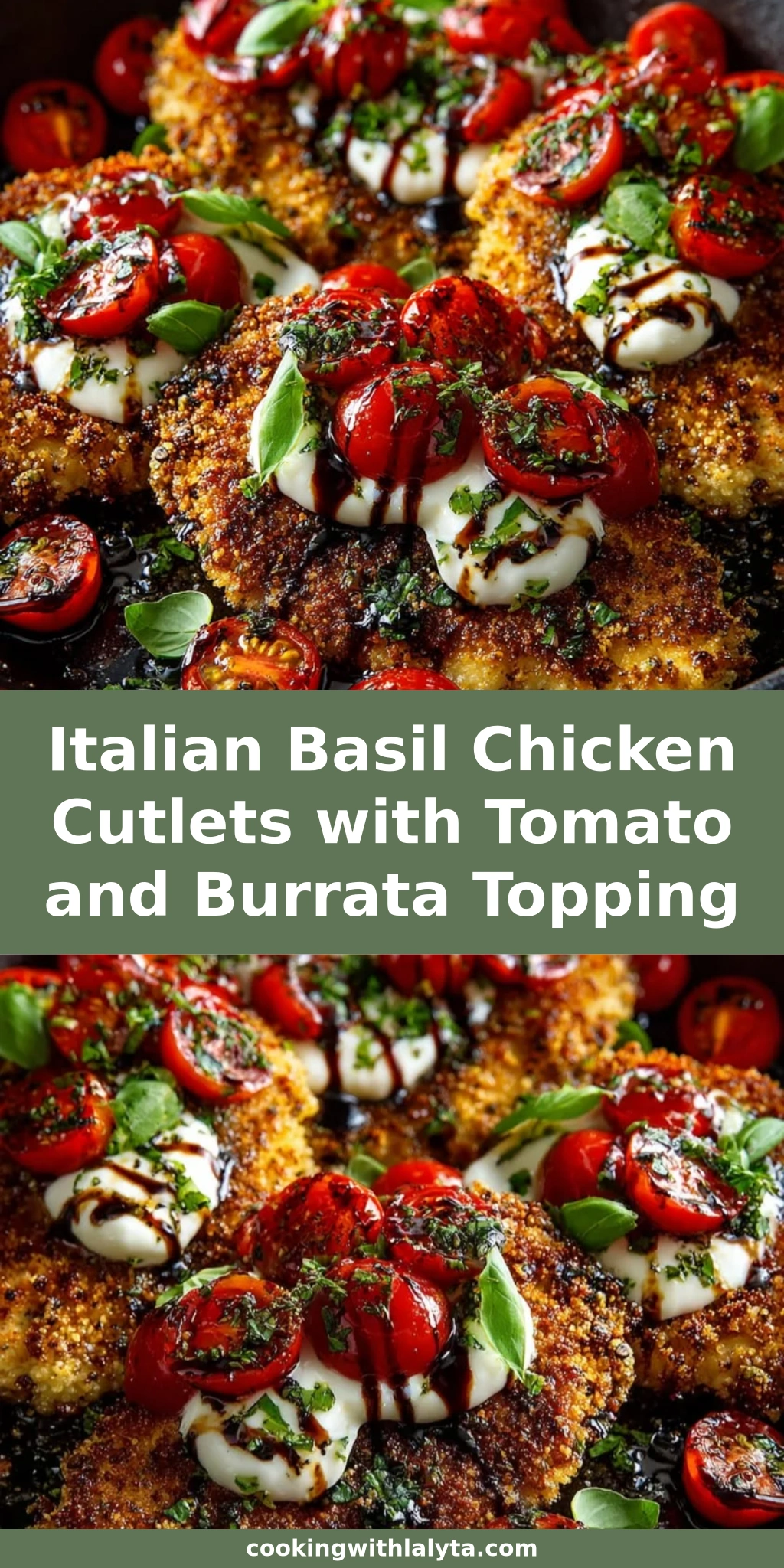 Italian Basil Chicken Cutlets with Tomato and Burrata Topping