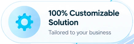 100% Customizable Solution
