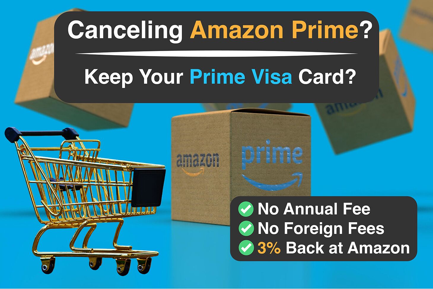 Canceling Amazon Prime? Your Prime Visa Still Works – And It May Be Worth Keeping