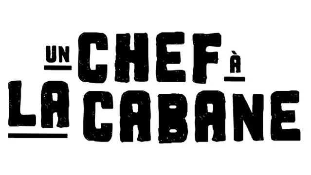 Un chef à la cabane