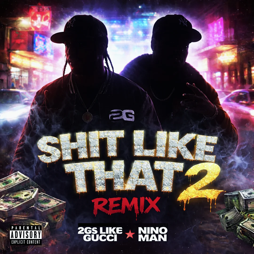 2Gs Like Gucci & Nino Man Bring Harlem Energy To “Shit Like That 2 (Remix)”