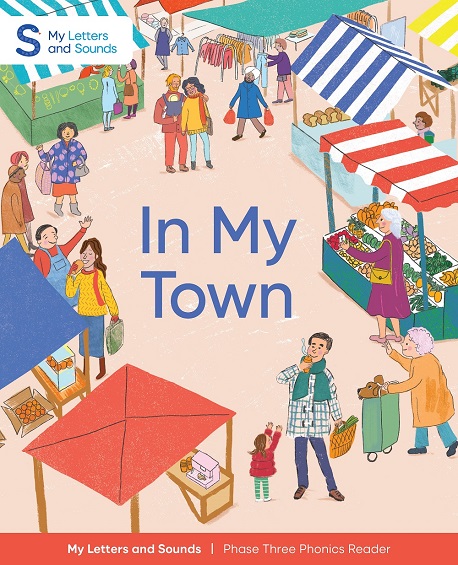 In My Town: My Letters and Sounds Phase Three Phonics Reader Image