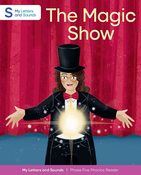The Magic Show: My Letters and Sounds Phase Five Phonics Reader Image