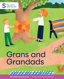 Grans and Grandads: My Letters and Sounds Phase Five Phonics Reader Cover Image