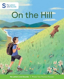 On the Hill: My Letters and Sounds Phase Two Phonics Reader Cover Image