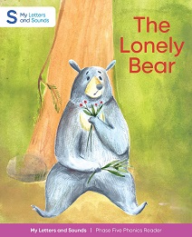 The Lonely Bear: My Letters and Sounds Phase Five Phonics Reader Cover Image