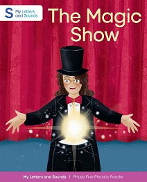 The Magic Show: My Letters and Sounds Phase Five Phonics Reader Cover Image