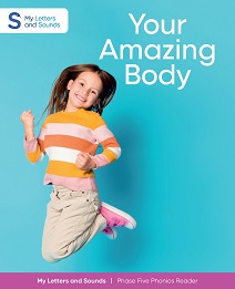 Your Amazing Body: My Letters and Sounds Phase Five Phonics Reader Cover Image