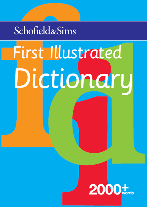 First Illustrated Dictionary: Schofield and Sims
