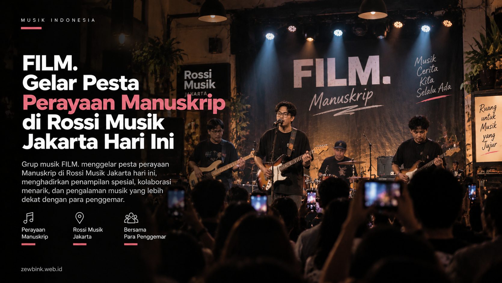 FILM. Gelar Pesta Perayaan Manuskrip di Rossi Musik Jakarta Hari Ini