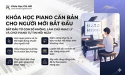 Khóa Học Piano Căn Bản Cho Người Mới Bắt Đầu
