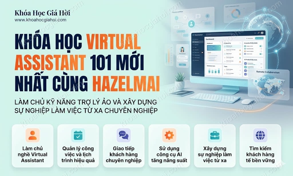 Khóa Học Virtual Assistant 101 Mới Nhất Cùng Hazelmai