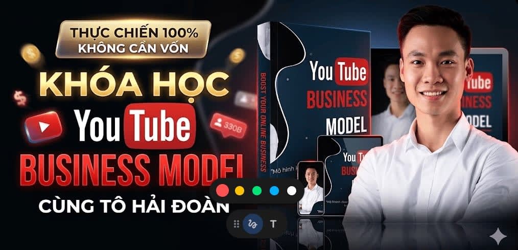 Khóa Học Youtube Business Model Cùng Tô Hải Đoàn