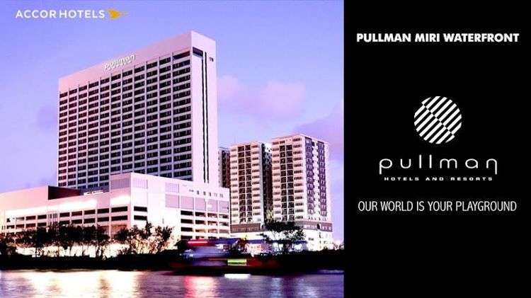 Pullman Miri Waterfront