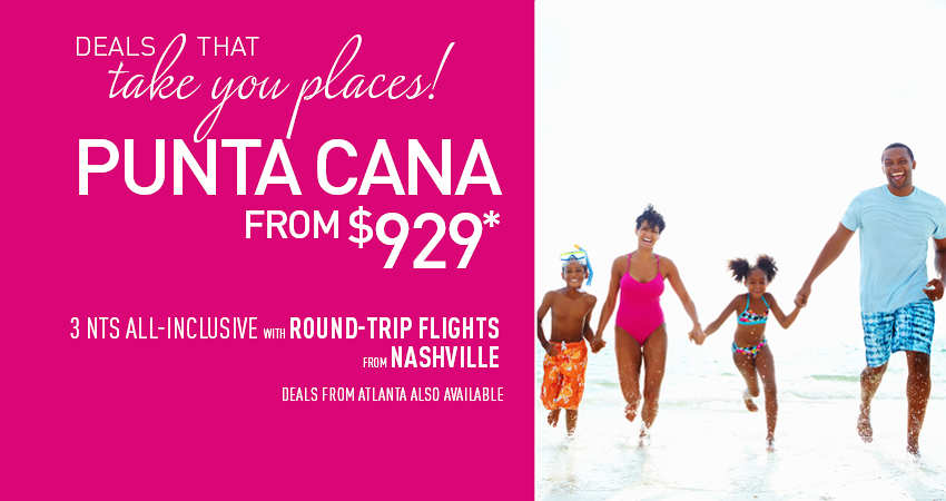 Atlanta or Nashville to Punta Cana Deals