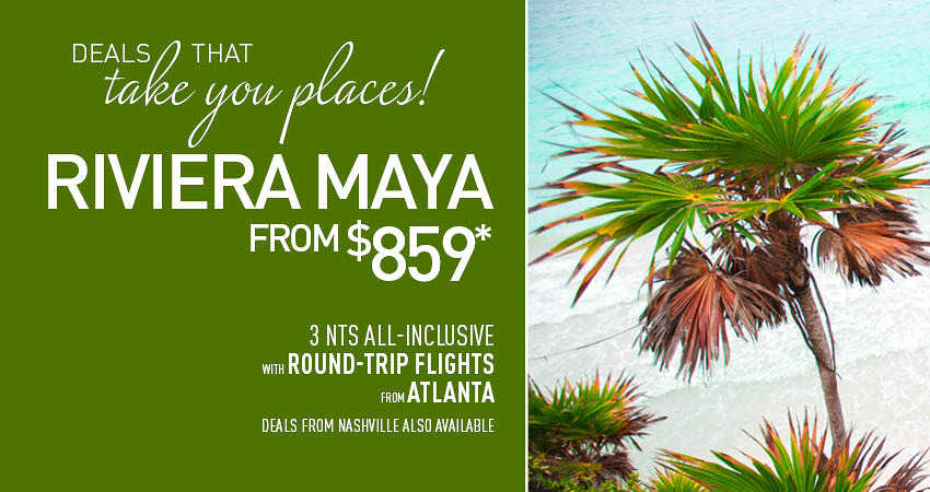 Atlanta or Nashville to Riviera Maya Deals