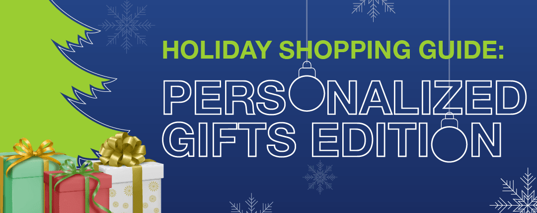 Holiday Shopping Guide: Personalized Gifts Edition