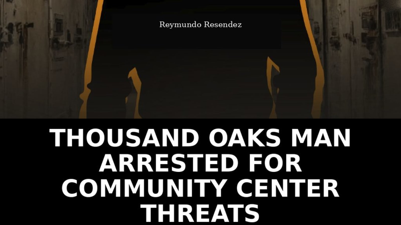 Thousand Oaks Man Arrested After Community Center Threats and Pursuit