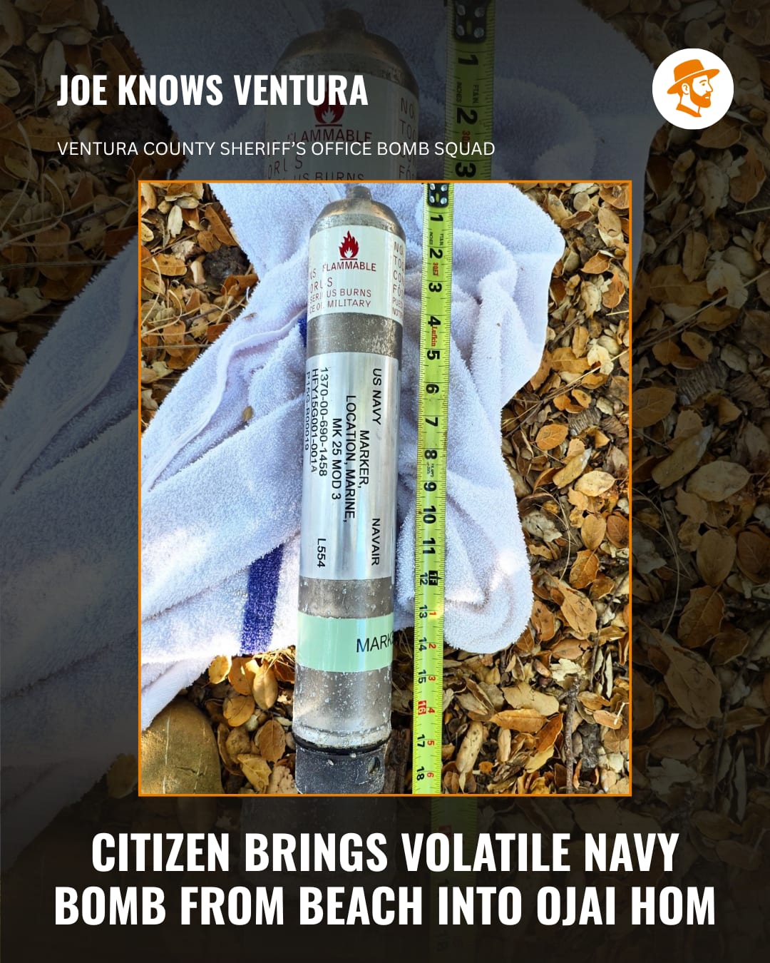 military explosives warning issued after citizen brings dangerous navy marker to ojai home
