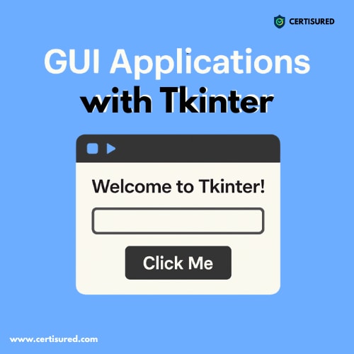 Building GUI Applications with Tkinter | Certisured
