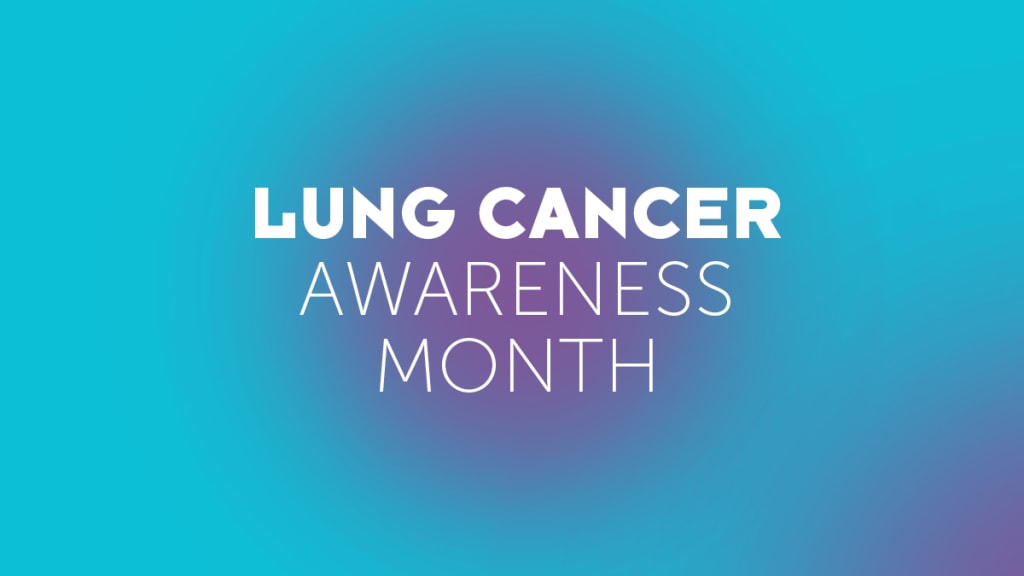 Lung Cancer Awareness Month