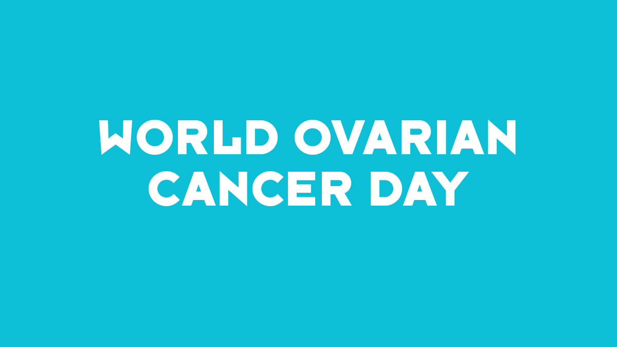 World Ovarian Cancer Awareness Day