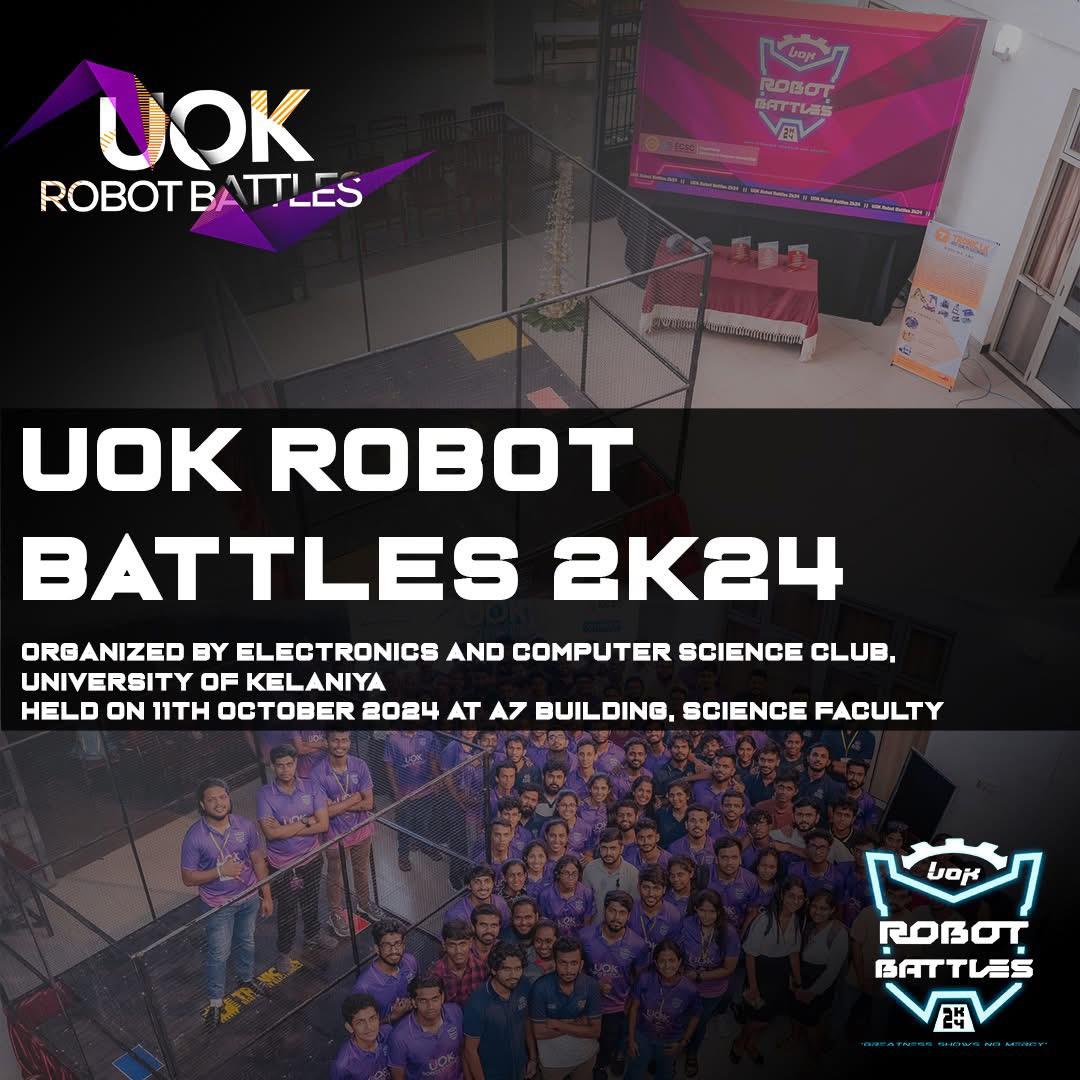 UOK Robot Battles 2K24 Organized by Electronics and Computer Science Club of University of Kelaniya was held on 11th October 2024. Checkout the UOK ROBOT BATTLES 2K24 Facebook page ♥️✨  card image