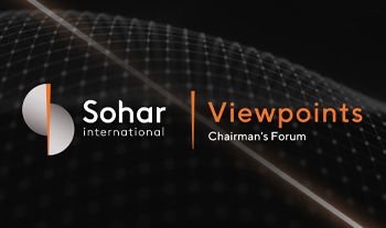Viewpoints – Sohar International Chairman’s Forum 