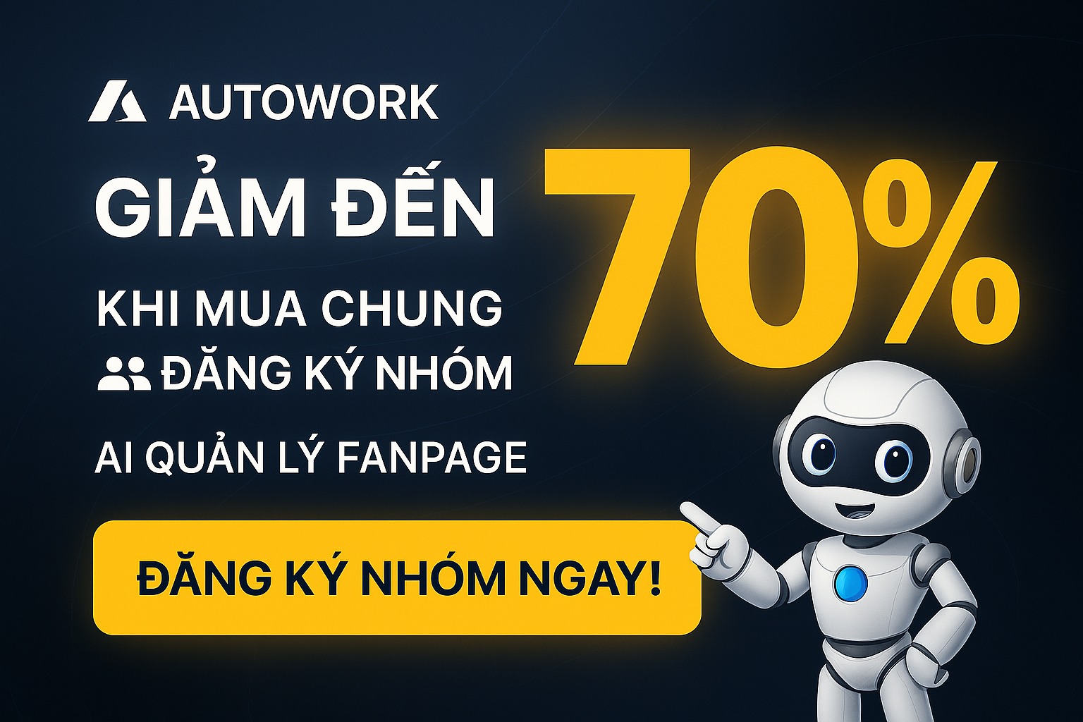 AutoWork Tung Ưu Đãi Cực Lớn: Giảm Đến 70% Khi Đăng Ký Nhóm - Quản Lý Fanpage AI Chưa Bao Giờ Rẻ Thế!