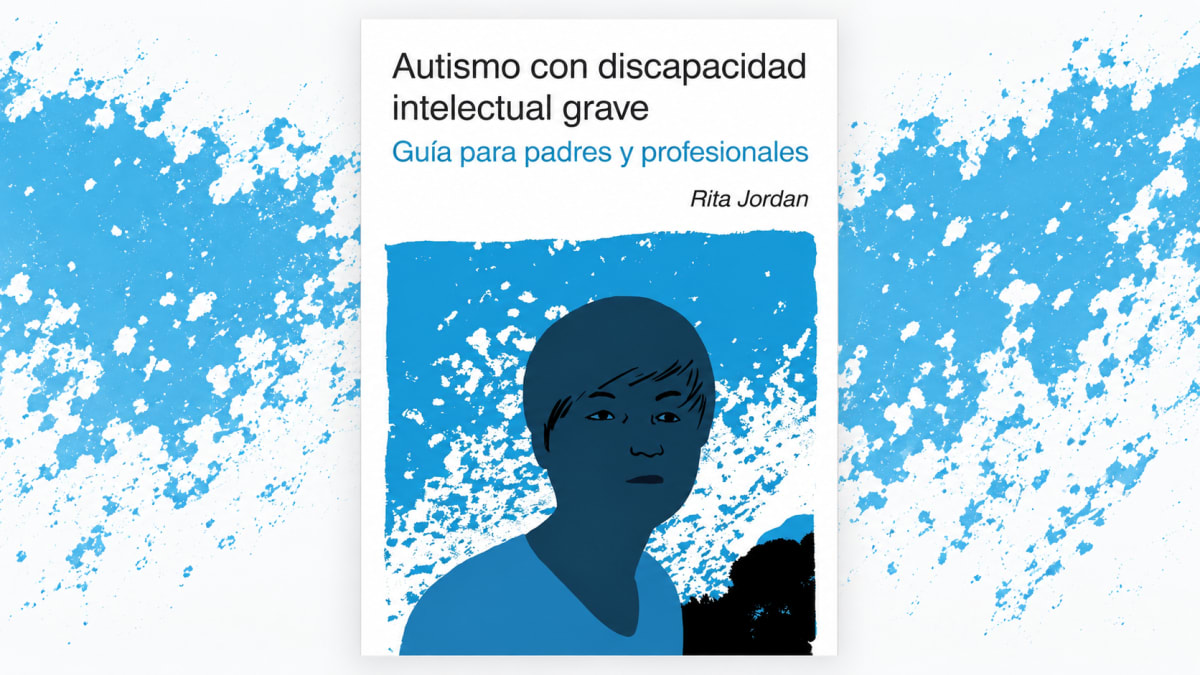 Autismo con discapacidad intelectual grave. Guía para Padres y profesionales