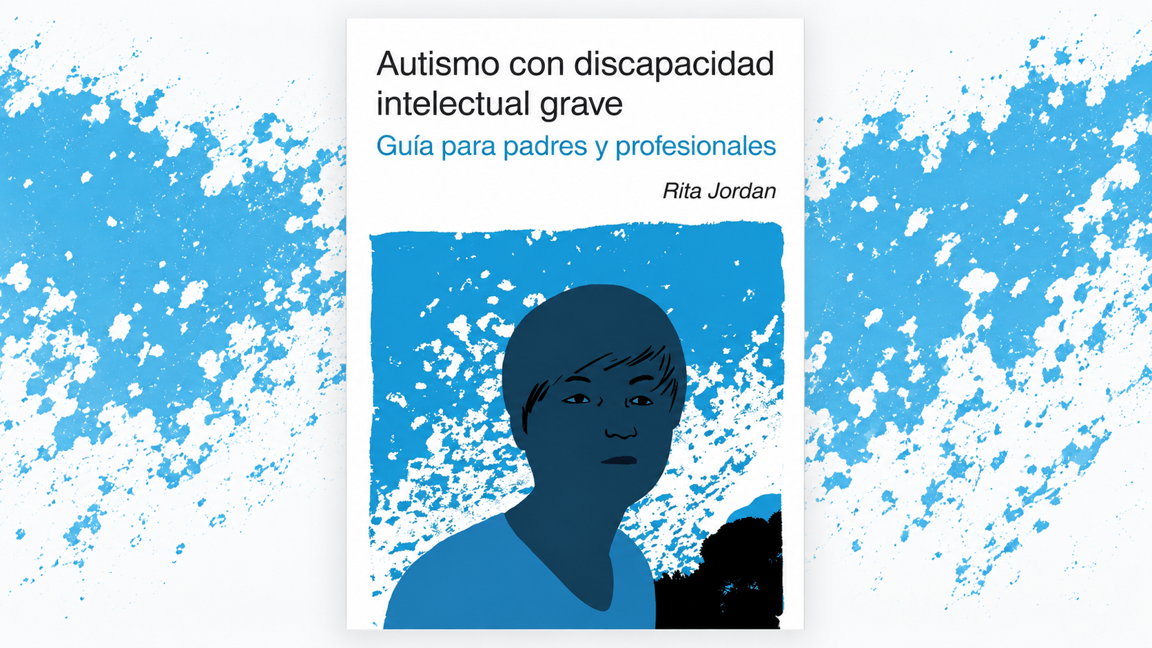 Autismo con discapacidad intelectual grave. Guía para Padres y profesionales
