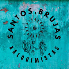 Santos, Brujas y Alquimistas