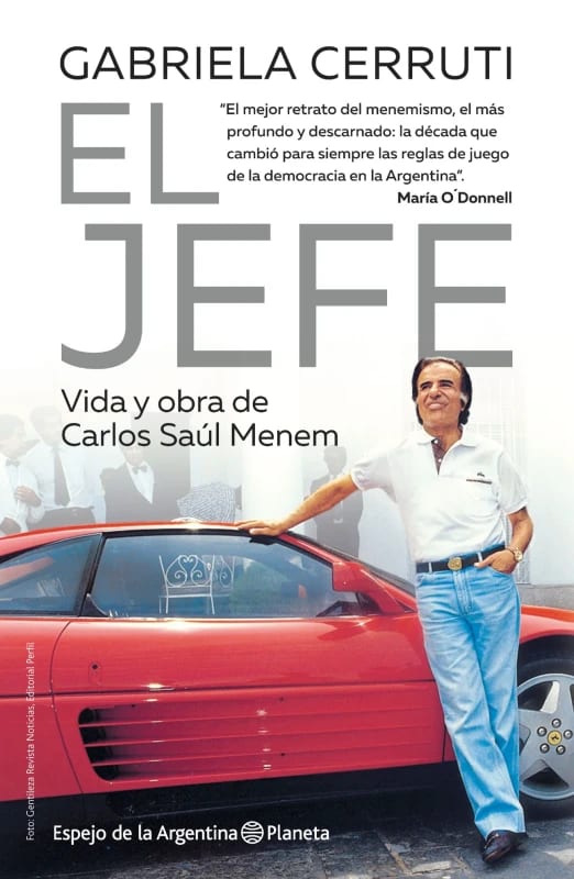 El Jefe - Vida Y Obra De Carlos Saul Menem