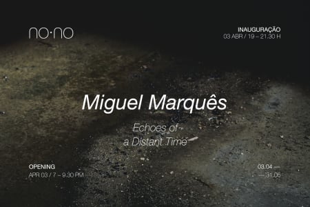 MIGUEL MARQUÊS | Echoes of a Distant Time