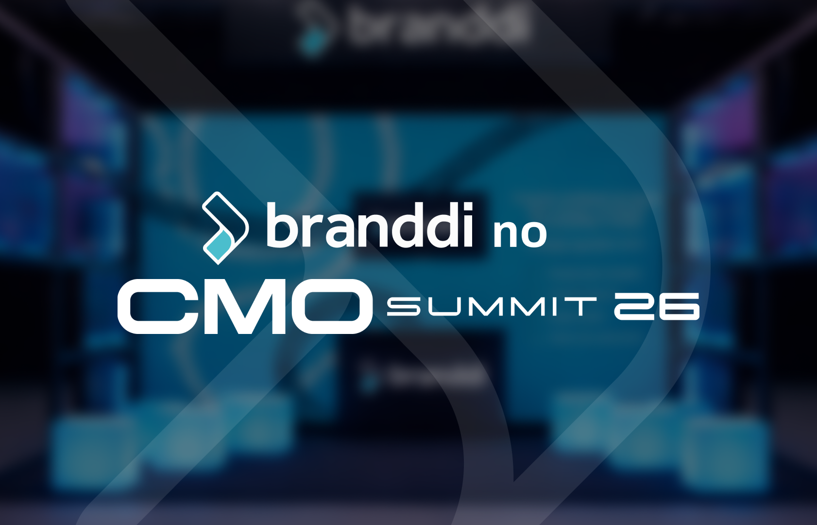 CMO Summit 2026: Saiba tudo sobre a participação da Branddi no evento