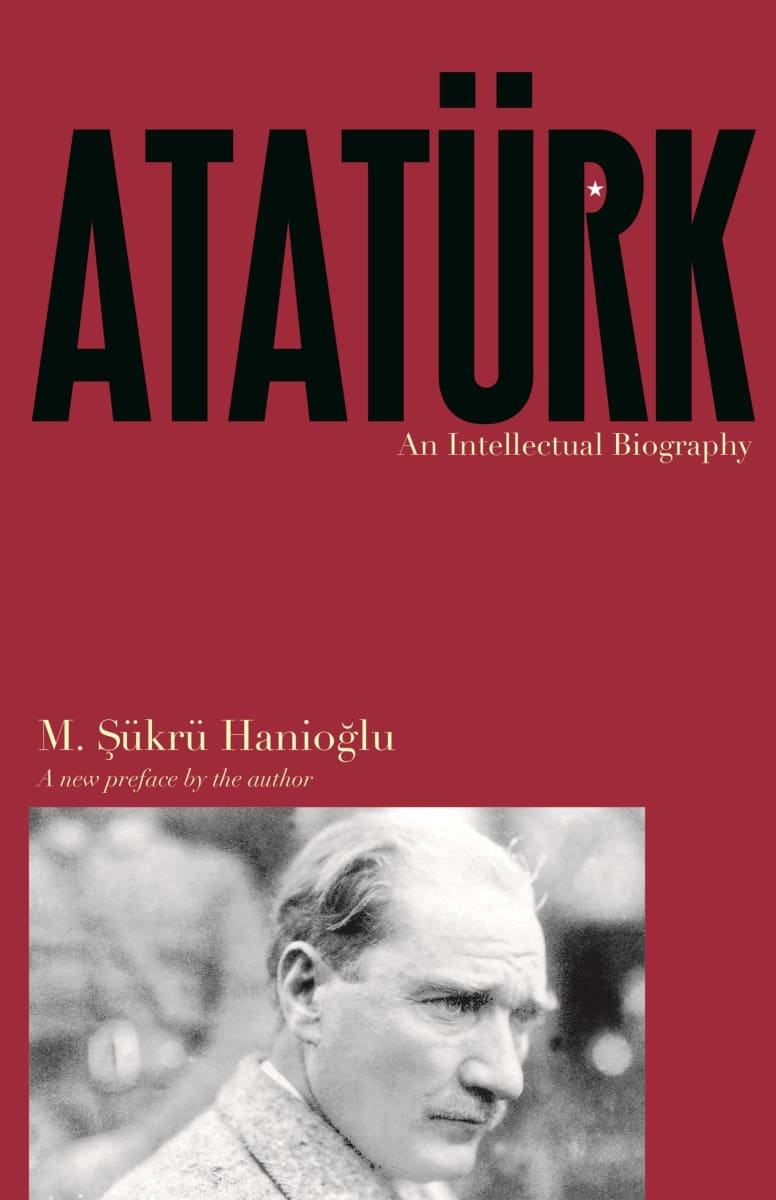 Atatürk An Intellectual Biography