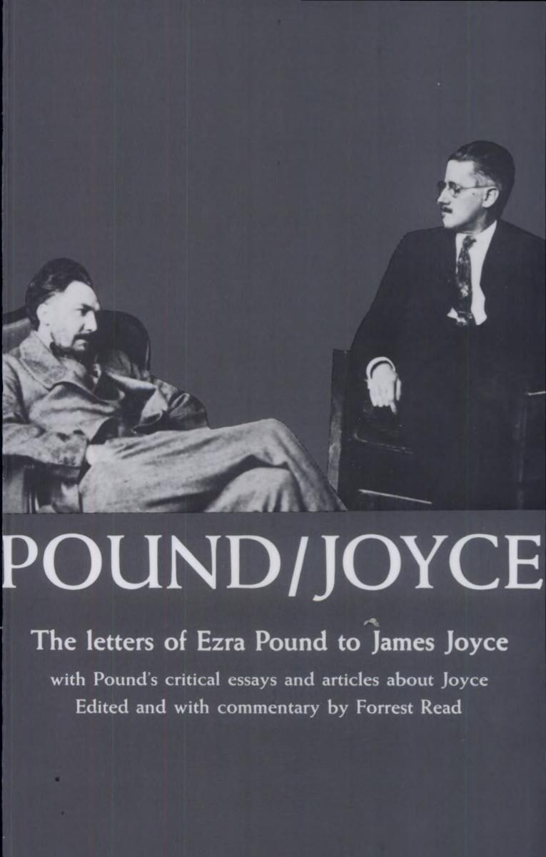 Pound/Joyce; the Letters of Ezra Pound to James Joyce