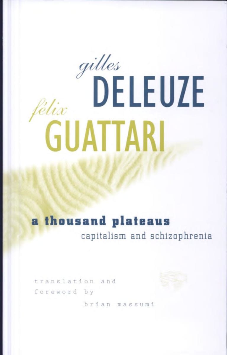 A Thousand Plateaus: Capitalism and Schizophrenia