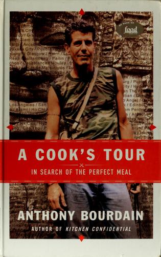 A Cook's Tour: Global Adventures in Extreme Cuisines