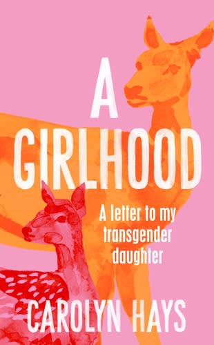 A Girlhood: Letter to My Transgender Daughter